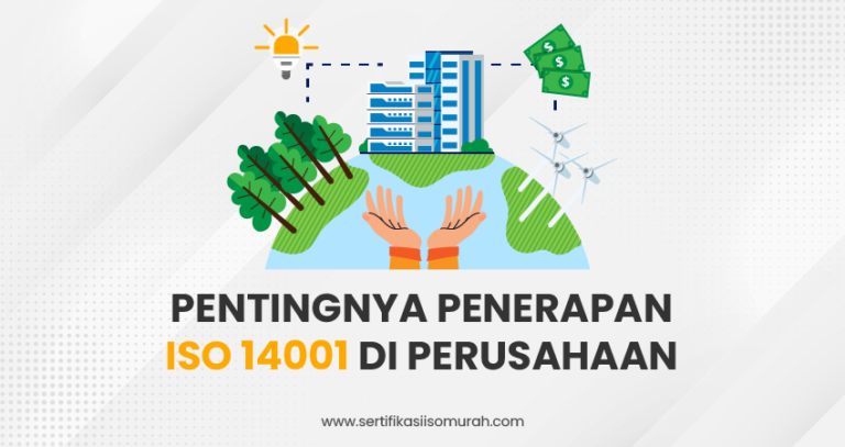 Pentingnya Penerapan Iso 14001 Di Perusahaan