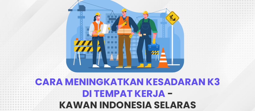 cara meningkatkan kesadaran k3