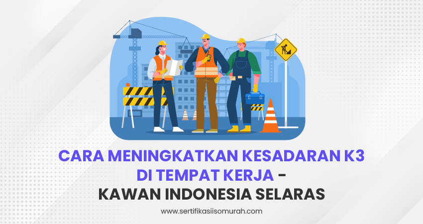 cara meningkatkan kesadaran k3