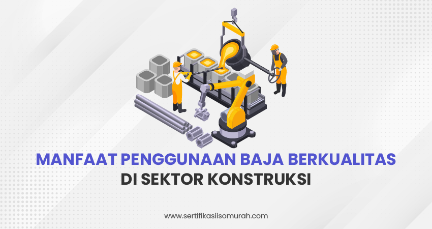 Penggunaan baja berkualitas