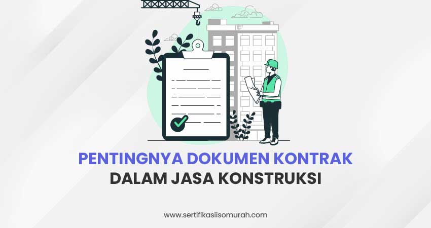 Pentingnya Dokumen Kontrak dalam Jasa Konstruksi