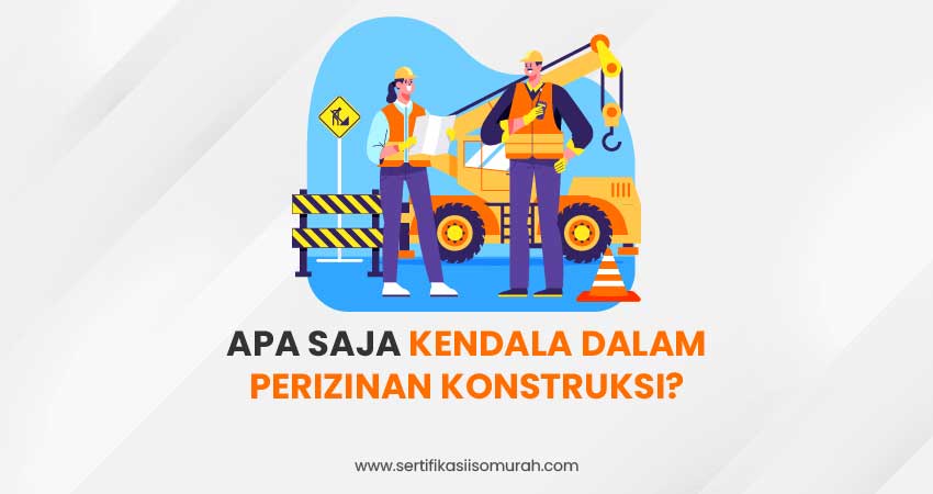 Kendala dalam perizinan konstruksi