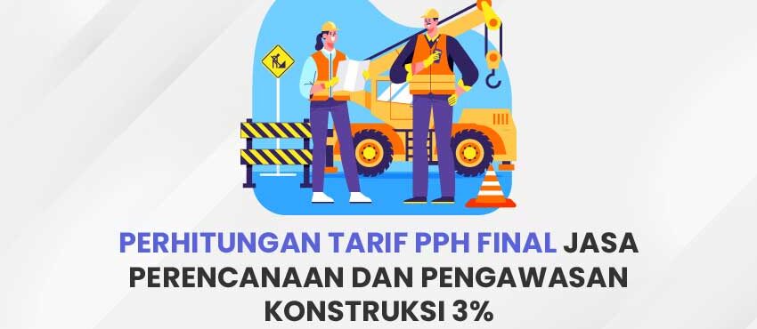 Tarif PPh final jasa perencanaan dan pengawasan konstruksi