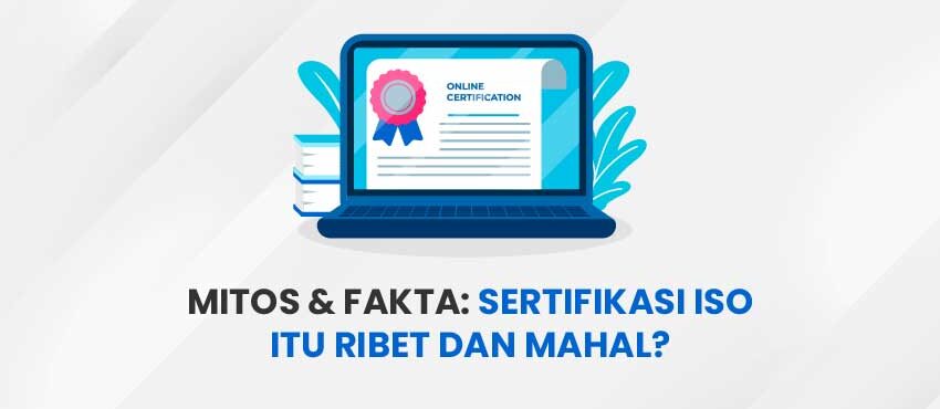 Mitos & Fakta Sertifikasi ISO