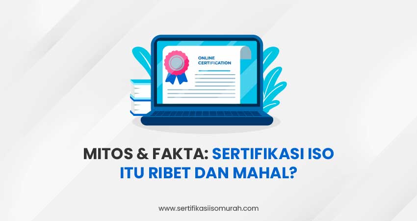 Mitos & Fakta Sertifikasi ISO