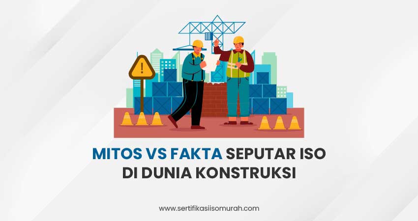 Mitos vs Fakta Seputar ISO