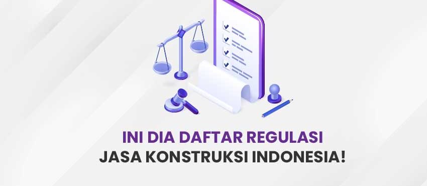 Daftar Regulasi jasa konstruksi Indonesia