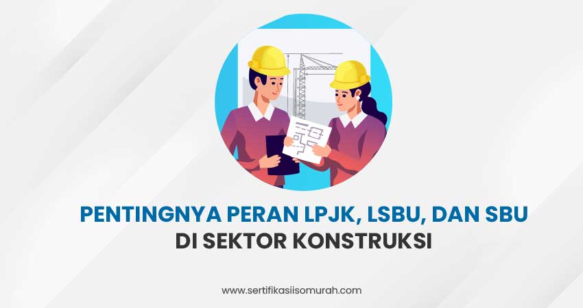 Peran LPJK LSBU dan SBU