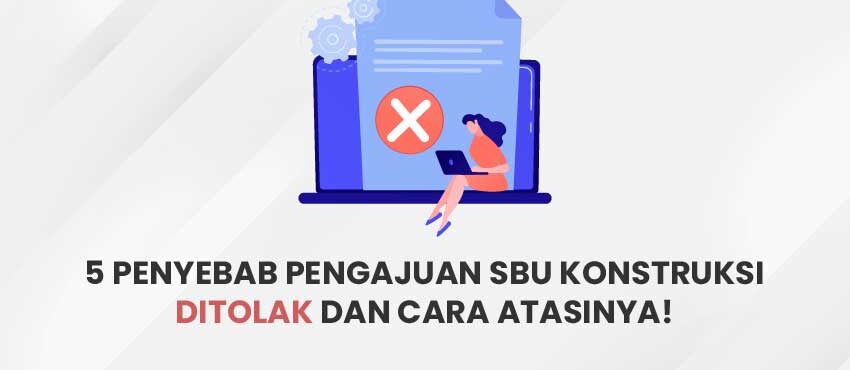 Pengajuan SBU Konstruksi Ditolak