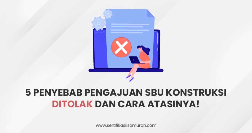 Pengajuan SBU Konstruksi Ditolak