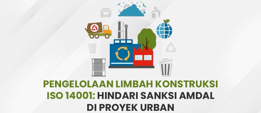 pengelolaan limbah konstruksi ISO 14001